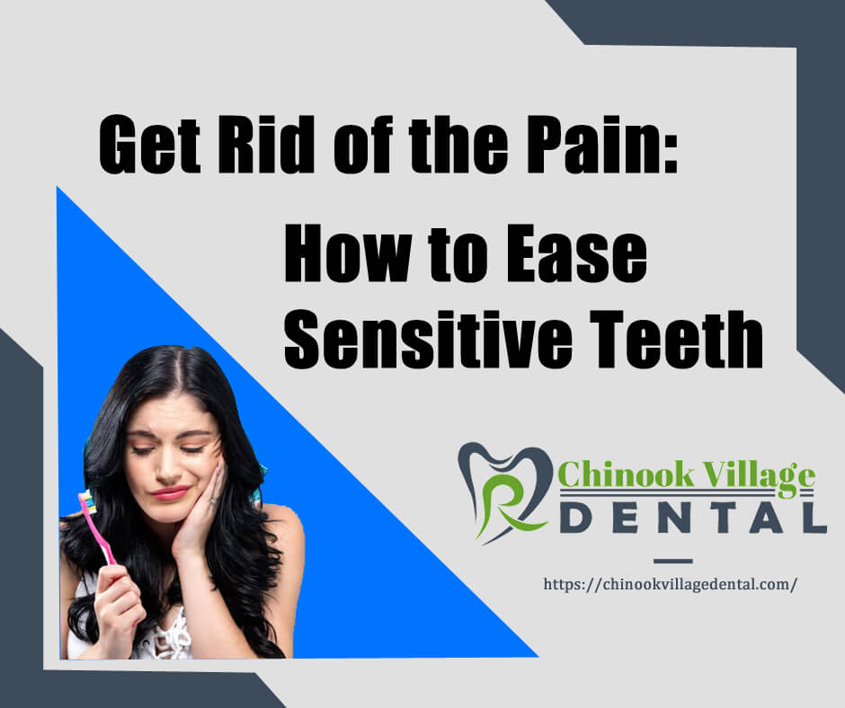 Get Rid of the Pain: How to Ease Sensitive Teeth